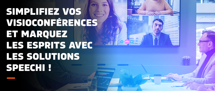 La visioconférence chez Netram avec Speechi
