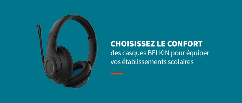 Equipez vos établissements scolaire avec les Casques Audio BELKIN